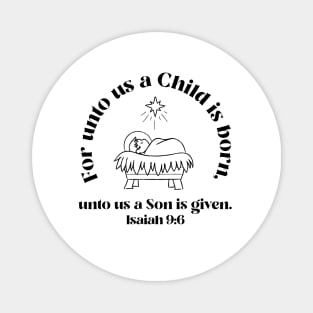 For unto us a Son is given, Isaiah 9:6 (Light) Magnet